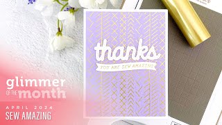 Spellbinders April 2024 Glimmer Hot Foil Kit of the Month – Sew Amazing