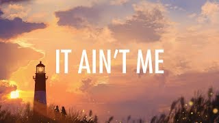 Kygo, Selena Gomez – It Ain't Me (Lyrics) 🎵 chords