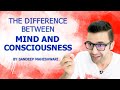 The Difference Between Mind And Consciousness - By Sandeep Maheshwari