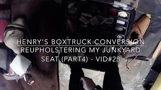 ReUpholstering my Junkyard Seats (Part4 of 4) by BoxTruck Henry 218 views 6 years ago 41 minutes