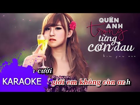 QUÊN ANH TRONG TỪNG CƠN ĐAU | KARAOKE BEAT GỐC BÈ | KIM JUN SEE