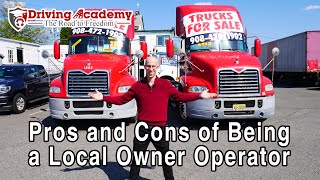 Pros and Cons of Becoming a LOCAL Owner Operator - CDL Driving Academy