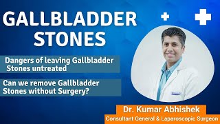 Can we remove Gallbladder Stones without surgery & What if we don't remove them?  Healing Hospital