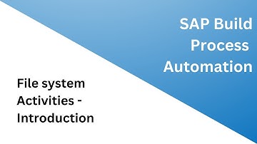 4.0 File system Activities in SAP BPA - Introduction