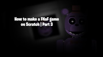 How to make a FNaF game on Scratch | Part 3 | Lights & Cameras