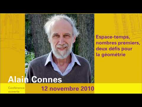 "Espace temps, nombres premiers, deux défis pour la géométrie" par Alain Connes