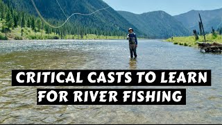 Critical River Casts to Learn for Trout Fly Fishing Success