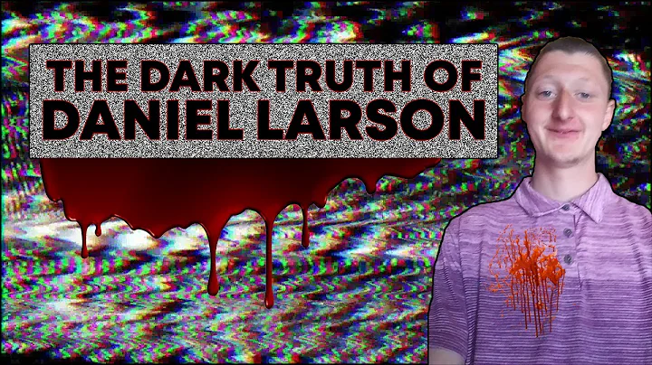 The Dark Truth of Daniel Larson