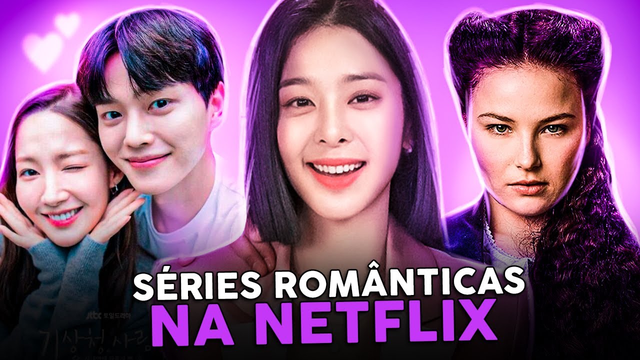 Netflix: as melhores séries românticas que pode ver agora