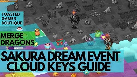 3 Minute Cloud Keys Guide Merge Dragons Sakura Dream Event ☆☆☆