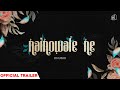 Nainowale ne official trailer  khushi  latest punjabi songs 2021  the hilltop studios