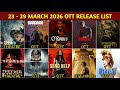 This Week 23 - 29 March OTT Release Movies &amp; Web Series | O Romeo OTT | Mardaani 3 OTT Netflix, Zee5