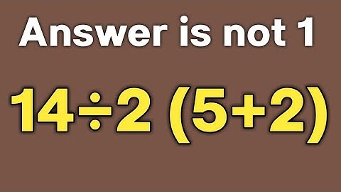 14 ÷ 2 ( 5 + 2 ) = ❓ / Simplify algebraic expression / PEMDAS rules question