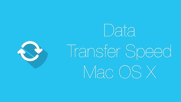 Mac Tutorials [19] - Find Data Transfer Speed On OS X