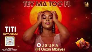 TITI - JSUFA FEAT OUZIN MBAYE (EXTRAIT ALBUM TEY MA TOC FI)
