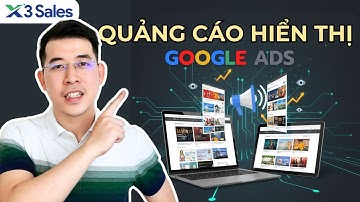 Quảng Cáo Hiển Thị Google Ads - Hướng Dẫn GDN Chi Tiết Từ A-Z