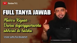 Full tanya Jawab bersama ustad Syafiq Riza basalamah