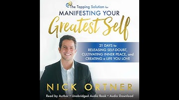 Tapping Solution for Manifesting Your Greatest Self Audiobook by Nick Ortner