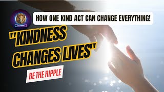 Small Acts, Big Impact: The Ripple Effect of Kindness