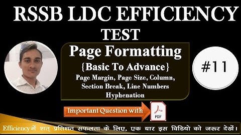Page Formatting -  Section Break, Margin, Size, Columns,  Line Numbers |RSSB LDC EFFICIENCY TEST-11