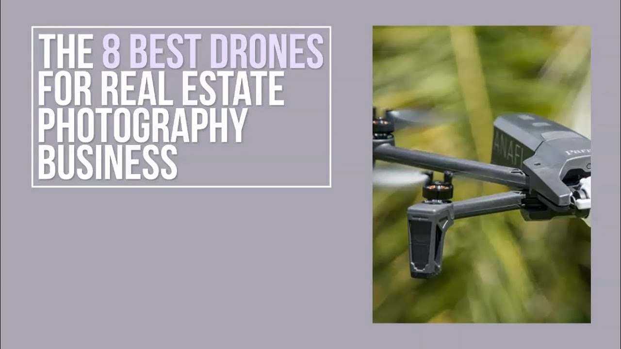 The 8 Best Drones You Must Discover for Real Estate Photography ...