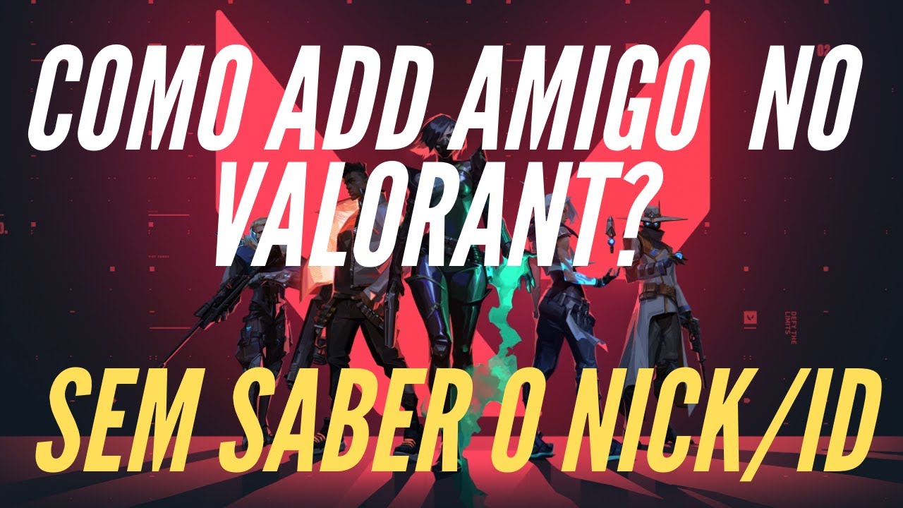 Como Adicionar Amigo SEM SABER NICK E ID Valorant YouTube