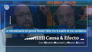 Causa y Efecto: La formalización del general Ricardo Yáñez tras la muerte de tres carabineros
