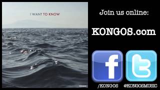 Miniatura de "KONGOS - I Want To Know"