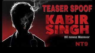 Kabir Singh - Official Teaser Spoof Shahid Kapoor - Dil Nawaz Mansoor Nt9