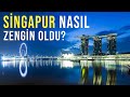 SİNGAPUR NASIL ZENGİN OLDU? - BAŞARISININ SIRRI