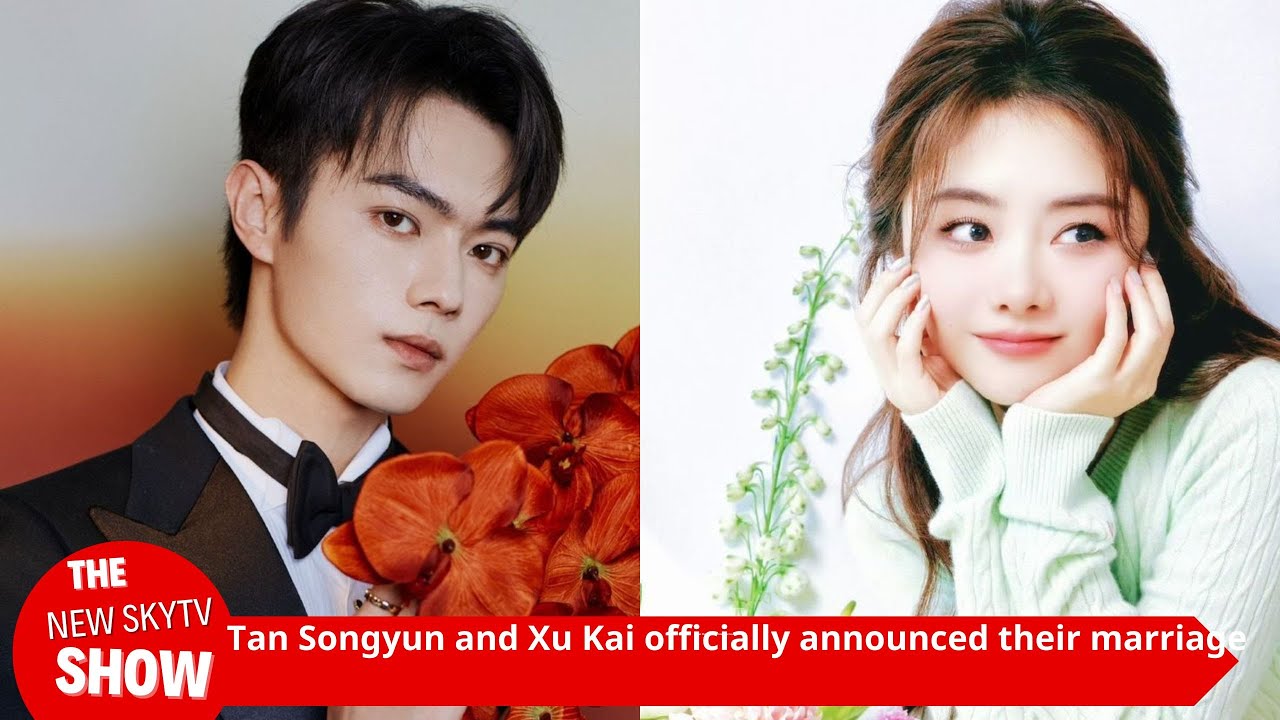 Congratulations! Tan Songyun and Xu Kai officially announced their