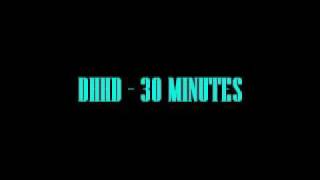 DHHD - 30 MINUTES