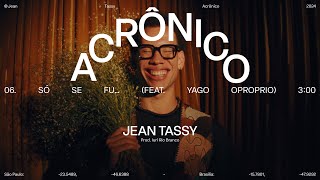 06. Só se fu... - Jean Tassy ft Yago Oproprio (Visualizer)