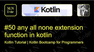 #50 any, all, none extension function in kotlin  | Kotlin tutorial | Kotlin Bootcamp for programmers