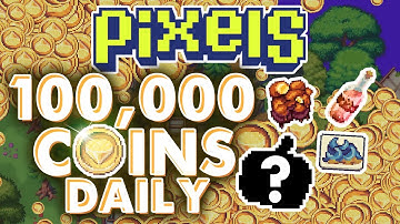 PIXELS | 100k Coins per day guide