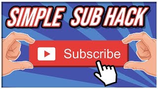 Simple Subscriber Hack (10 Seconds)