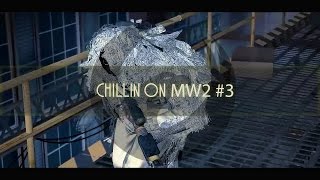Chillin On MW2 #3 - SICK WALLBANG (4 Clips)