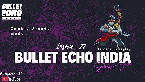 Bullet Echo :India  |Zombie Arcade |Satoshi Gameplay| #insane_27 #bulletechoindia § #indiangamers