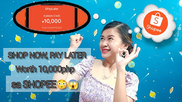 HOW to ACTIVATE SHOPEE SPAYLATER worth 10,000php || Miimii Bebs