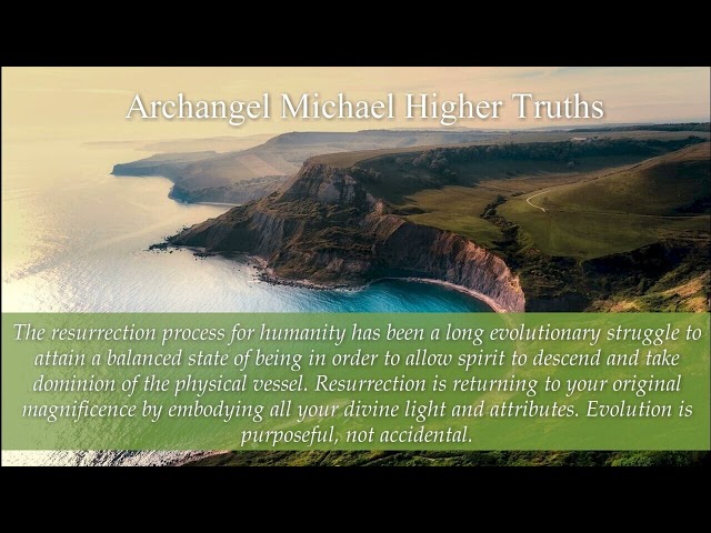 Archangel Michaels Higher Truths 14 **ArchAngel Michaels Teachings**