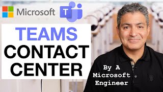 Microsoft Teams CONTACT CENTER | Discover The Possibilities | Tutorial By a Microsoft Principal