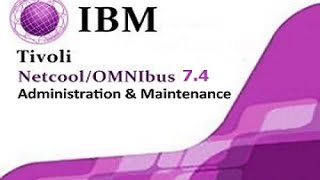 Introduction to IBM Tivoli Netcool Omnibus 7.4