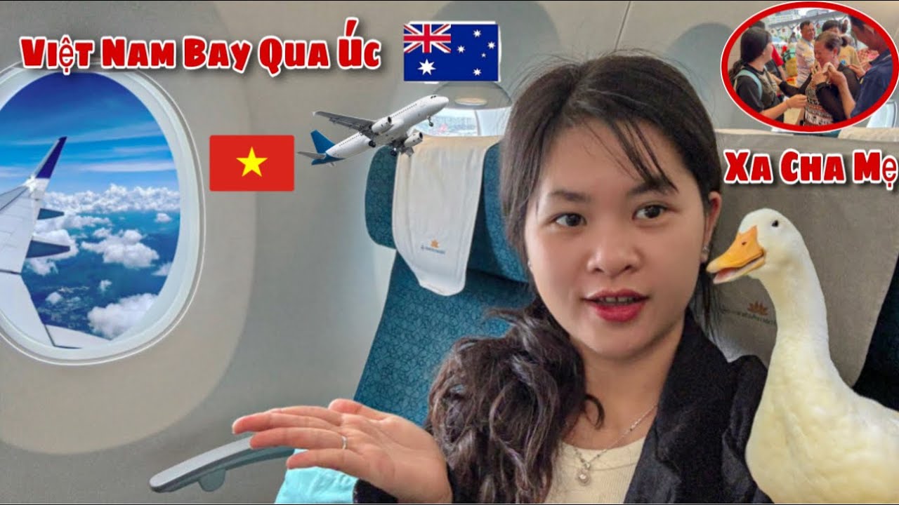 Hành Trình Đi Trên Máy Bay Qua Úc Lần Đầu Xa Cha Mẹ Cảm Xúc Khó Quên Khi Chia Tay Gia Đình
