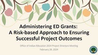 Administering ED Grants  A Risk based Approach to Ensuring Successful Project Outcomes