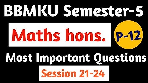#bbmku Semester-5 Maths hons Paper-12, Group theory session 21-24, Most important questions.