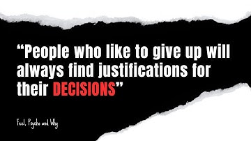 Why Do We Give Up? The Psychology Behind Self-Justification
