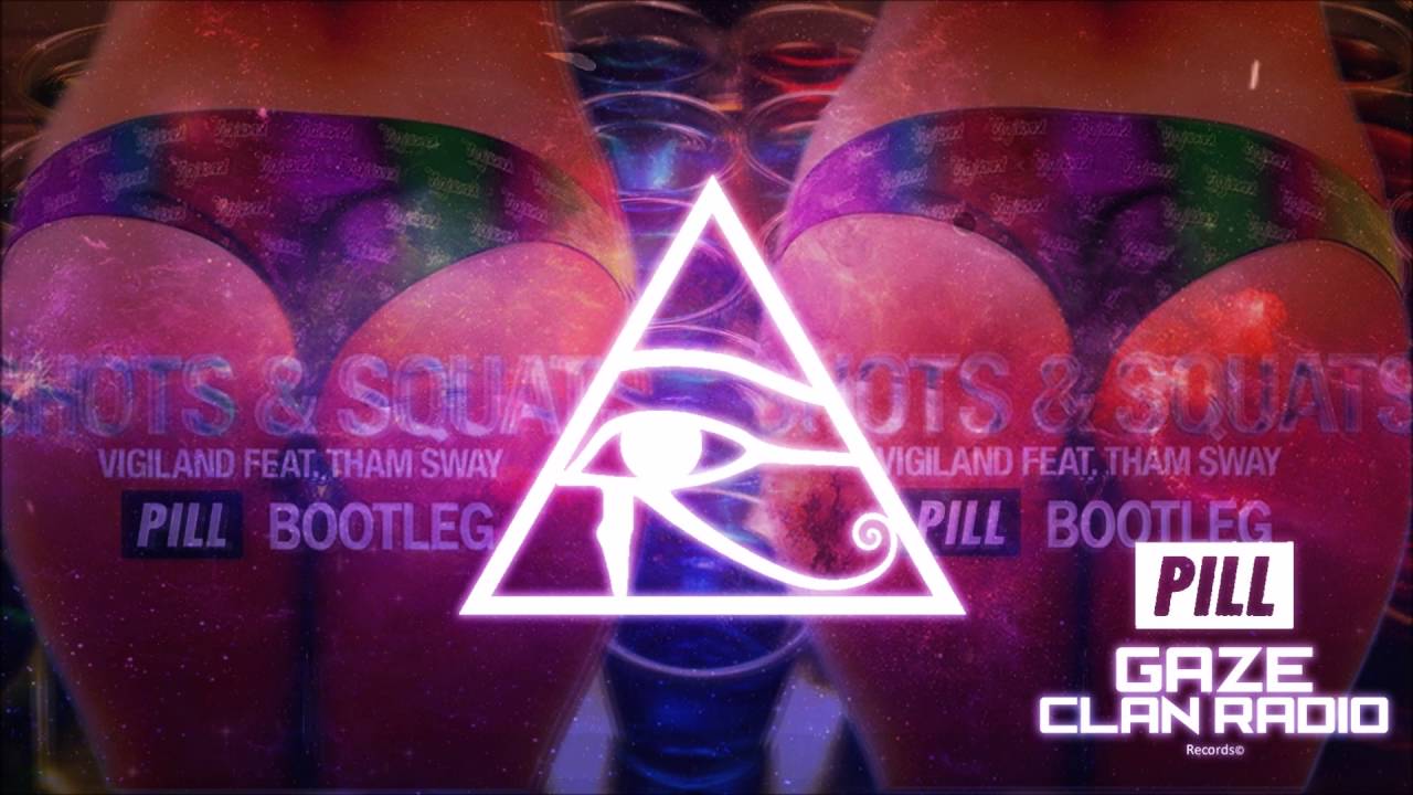 vigiland shots squats ft tham sway pill bootleg vigiland shots squats ft tham sway pill bootleg