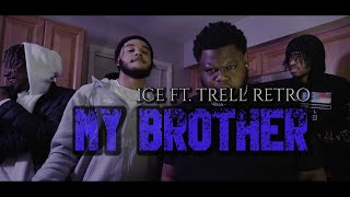 Ice Ft. Trell Retro - My Brothers (Official Music Video)