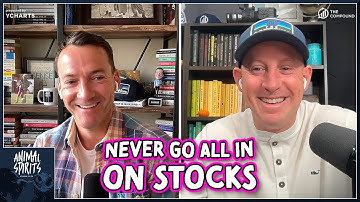 Never Go All In On Stocks | Animal Spirits 437