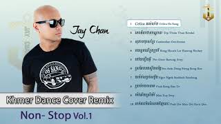 Jay Chan - Khmer Dance Cover Remix Vol. 1